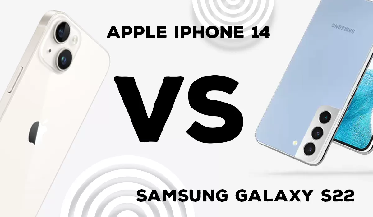 Apple iPhone 14 Vs. Samsung S22